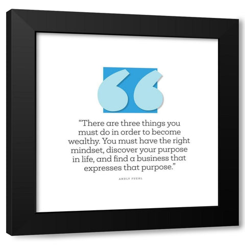 Andy Fuehl Quote: Wealthy Black Modern Wood Framed Art Print with Double Matting by ArtsyQuotes