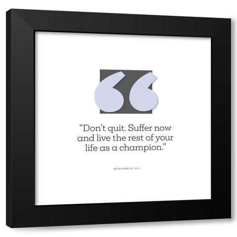 Muhammad Ali Quote: Life as a Champion Black Modern Wood Framed Art Print with Double Matting by ArtsyQuotes