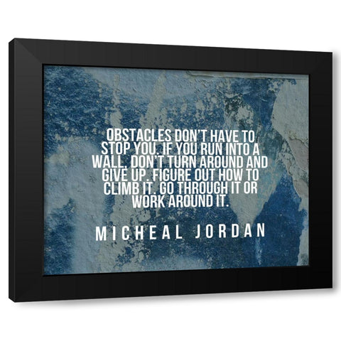 Michael Jordan Quote: Obstacles Dont Have to Stop You Black Modern Wood Framed Art Print with Double Matting by ArtsyQuotes