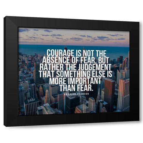 Ambrose Redmoon Quote: Absence of Fear Black Modern Wood Framed Art Print with Double Matting by ArtsyQuotes