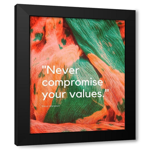 Steve Maraboli Quote: Never Compromise Black Modern Wood Framed Art Print with Double Matting by ArtsyQuotes