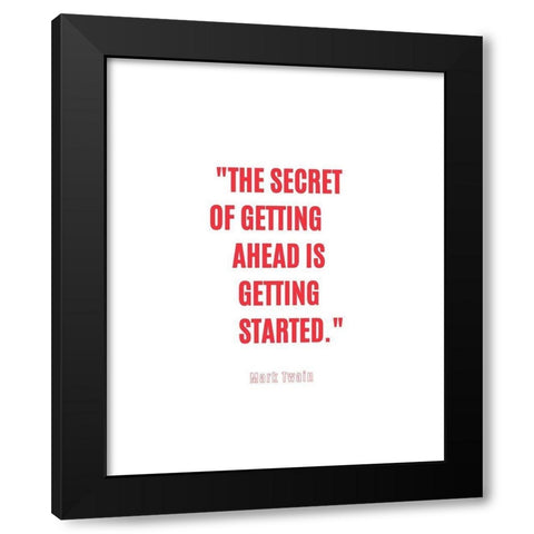 Mark Twain Quote: Getting Started Black Modern Wood Framed Art Print with Double Matting by ArtsyQuotes