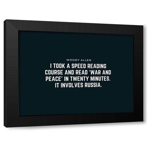 Woody Allen Quote: War and Peace Black Modern Wood Framed Art Print with Double Matting by ArtsyQuotes