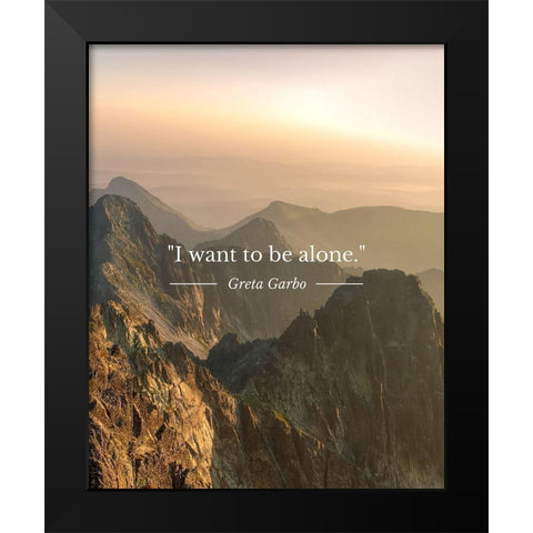 Greta Garbo Quote: To Be Alone Black Modern Wood Framed Art Print by ArtsyQuotes