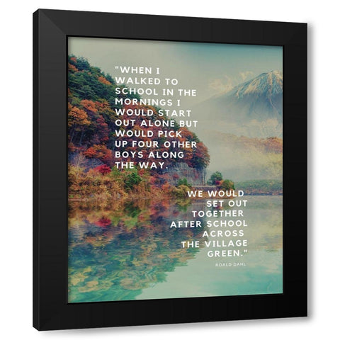 Roald Dahl Quote: Start Out Alone Black Modern Wood Framed Art Print by ArtsyQuotes