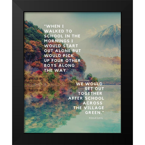 Roald Dahl Quote: Start Out Alone Black Modern Wood Framed Art Print by ArtsyQuotes