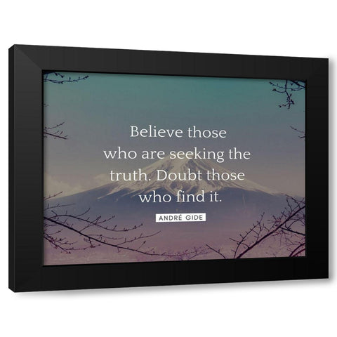André Gide Quote: Believe Those Black Modern Wood Framed Art Print by ArtsyQuotes