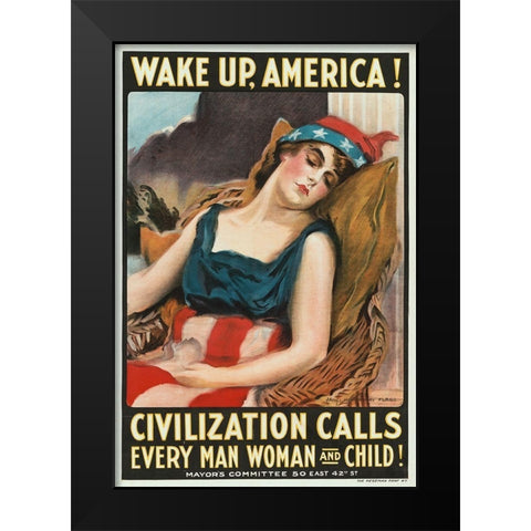 Wake up America! Civilization calls every man, woman and child!, 1917 Black Modern Wood Framed Art Print by Flagg, James Montgomery