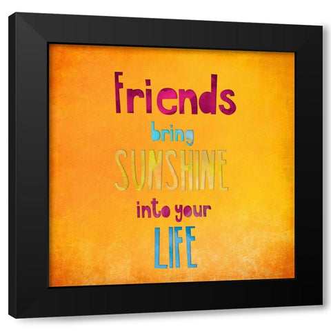 Friends Bring Sunshine Black Modern Wood Framed Art Print with Double Matting by Haase, Andrea