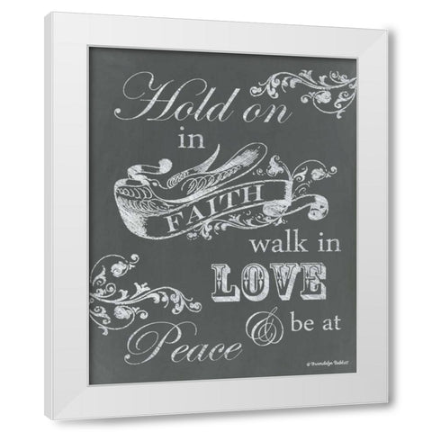Hold on in Faith White Modern Wood Framed Art Print by Babbitt, Gwendolyn