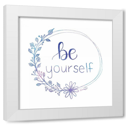 Be Yourself White Modern Wood Framed Art Print by Harbick, N.