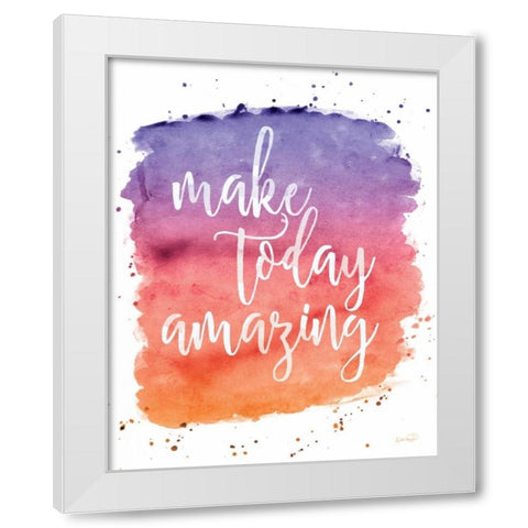 Make Today Amazing White Modern Wood Framed Art Print by Harbick, N.