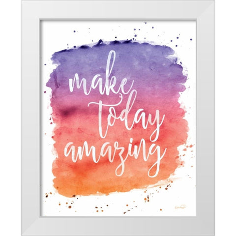 Make Today Amazing White Modern Wood Framed Art Print by Harbick, N.