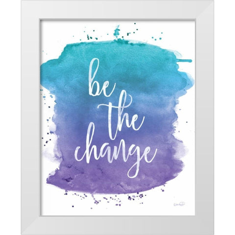 Be the Change White Modern Wood Framed Art Print by Harbick, N.