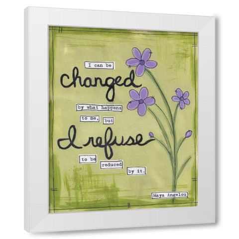 I Can Be Changed White Modern Wood Framed Art Print by Martin, Monica