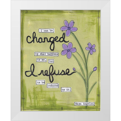 I Can Be Changed White Modern Wood Framed Art Print by Martin, Monica