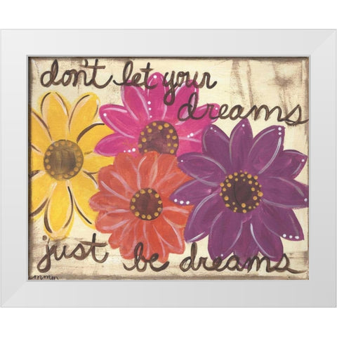 Dont Let Your Dreams White Modern Wood Framed Art Print by Martin, Monica
