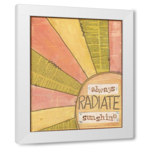 Always Radiate Sunshine White Modern Wood Framed Art Print by Martin, Monica