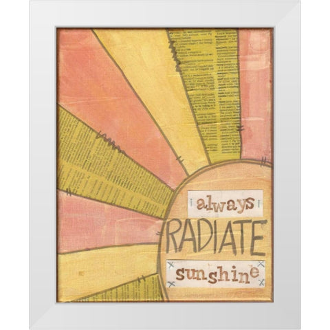 Always Radiate Sunshine White Modern Wood Framed Art Print by Martin, Monica