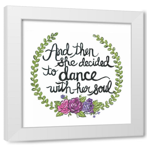 Dance with her Soul White Modern Wood Framed Art Print by Martin, Monica