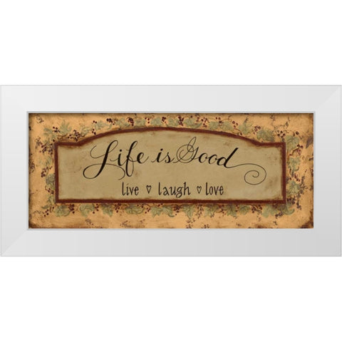 Life is Good White Modern Wood Framed Art Print by Smith, Pamela