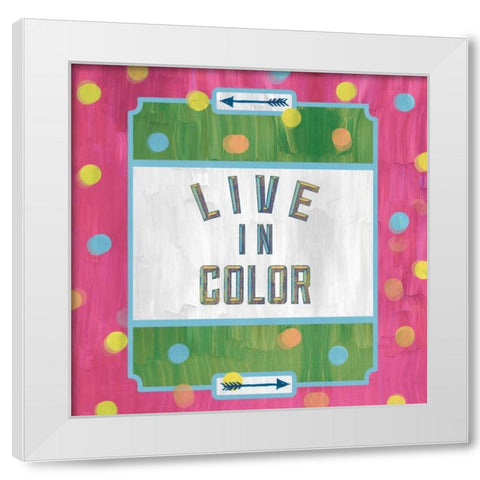 Live In Color White Modern Wood Framed Art Print by Sta Teresa, Ashley