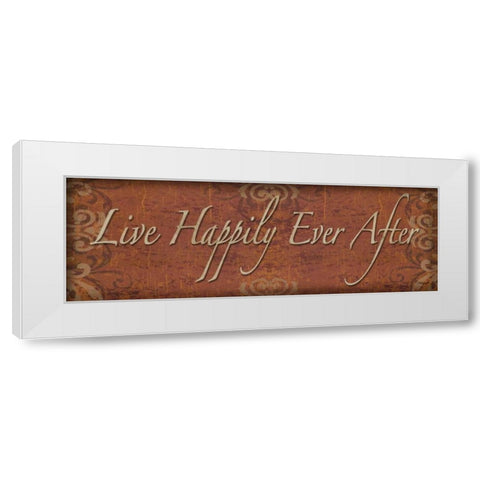 Live Happily Ever After White Modern Wood Framed Art Print by Williams, Todd