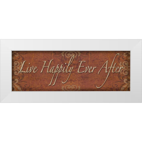 Live Happily Ever After White Modern Wood Framed Art Print by Williams, Todd