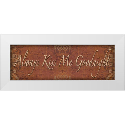 Always Kiss Me Goodnight White Modern Wood Framed Art Print by Williams, Todd