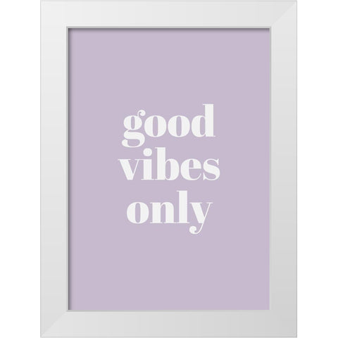 Good Vibes Only White Modern Wood Framed Art Print by Mi, Suki