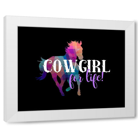 Cowgirl for Life White Modern Wood Framed Art Print by Lavoie, Tina