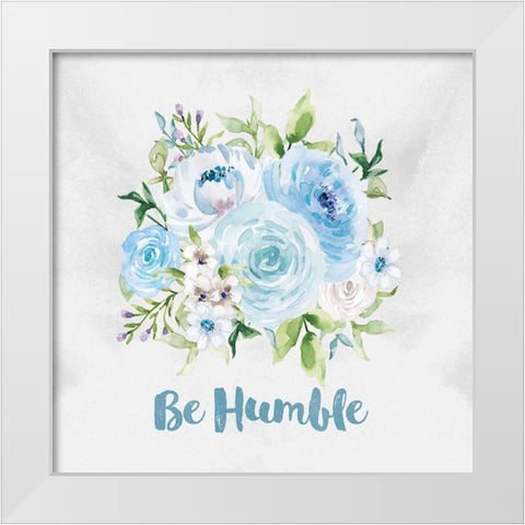 Be Humble White Modern Wood Framed Art Print by Vidal, Alicia