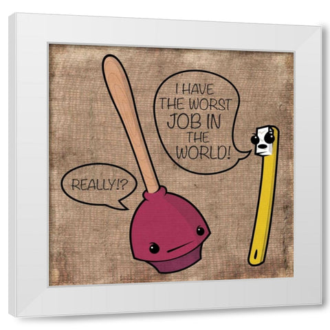 Worst Job White Modern Wood Framed Art Print by Rodriquez Jr, Enrique