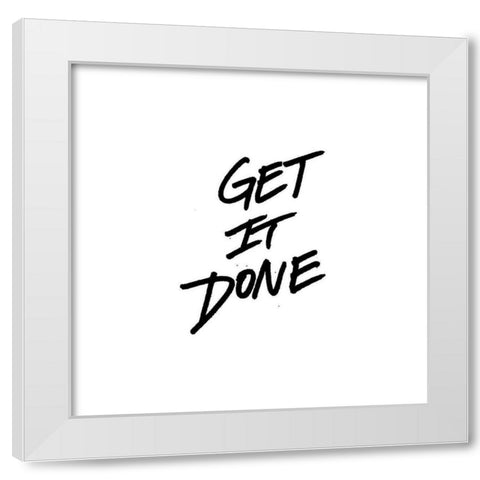 Get It Done White Modern Wood Framed Art Print by Rodriquez Jr, Enrique
