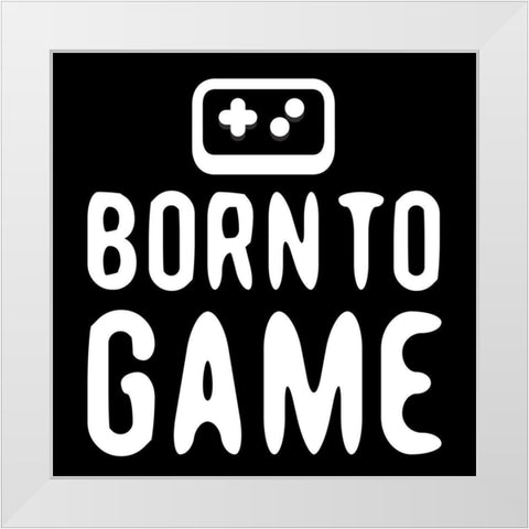 Born To Game White Modern Wood Framed Art Print by Rodriquez Jr, Enrique