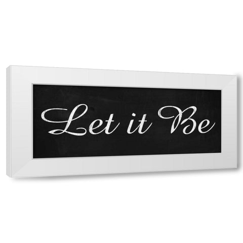 Let it Be 3 White Modern Wood Framed Art Print by Gibbons, Lauren