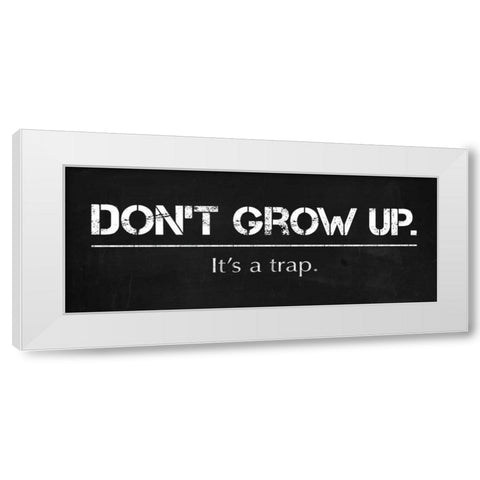 Dont Grow Up White Modern Wood Framed Art Print by Gibbons, Lauren