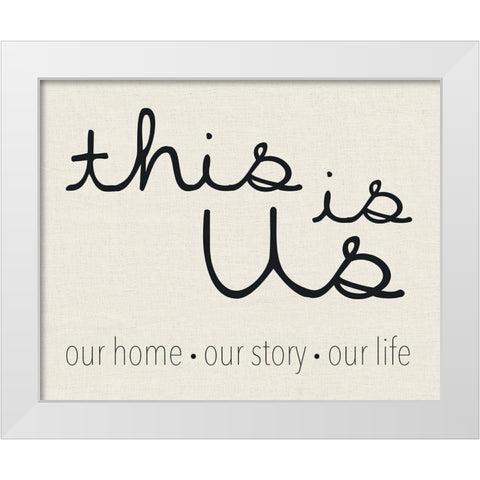 This Is Us White Modern Wood Framed Art Print by Gibbons, Lauren