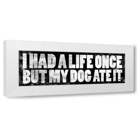 Dog Quotes White Modern Wood Framed Art Print by Grey, Jace