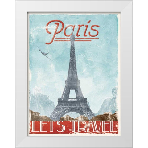 Lets Travel To Paris White Modern Wood Framed Art Print by Grey, Jace