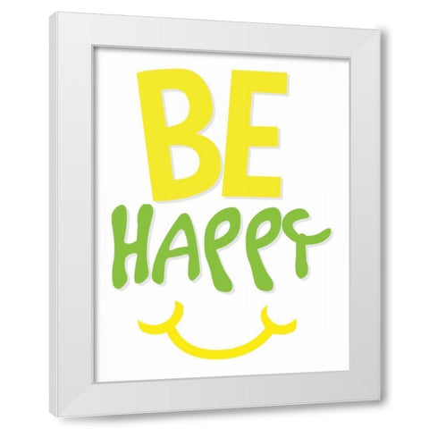 Be Happy White Modern Wood Framed Art Print by Grey, Jace