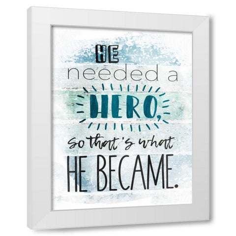 He Hero White Modern Wood Framed Art Print by Grey, Jace