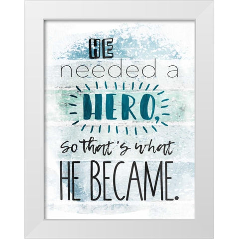 He Hero White Modern Wood Framed Art Print by Grey, Jace