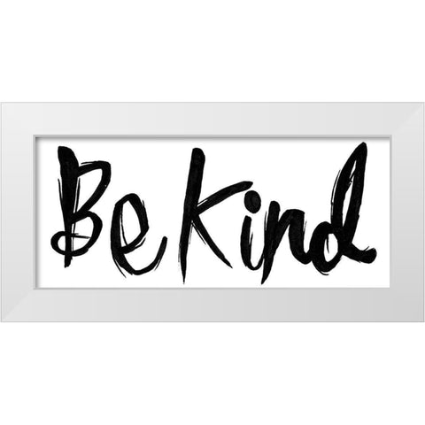 Be Kind White Modern Wood Framed Art Print by Grey, Jace