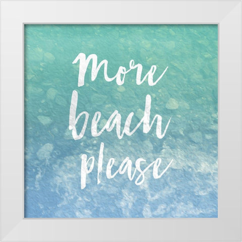 More Beach Please White Modern Wood Framed Art Print by Grey, Jace