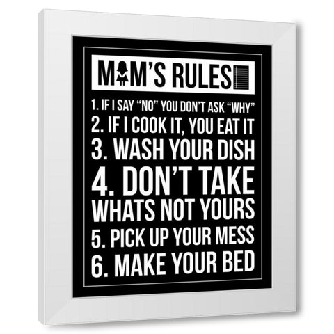 Mom Rules IV White Modern Wood Framed Art Print by Grey, Jace
