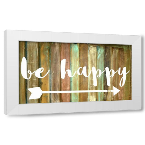 Be Happy White Modern Wood Framed Art Print by Matic,Jelena