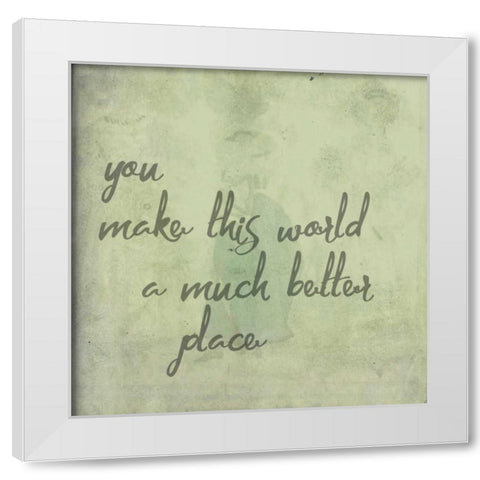 You Make This World White Modern Wood Framed Art Print by Matic,Jelena