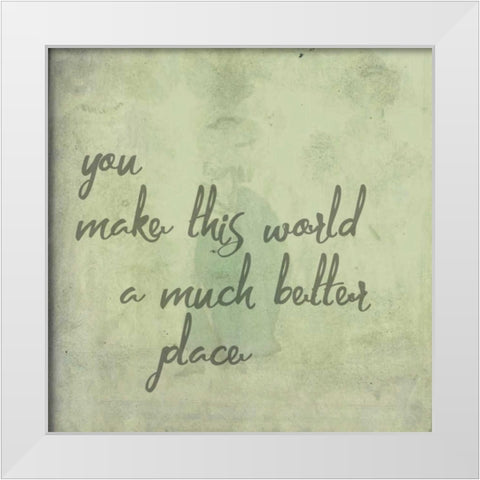You Make This World White Modern Wood Framed Art Print by Matic,Jelena