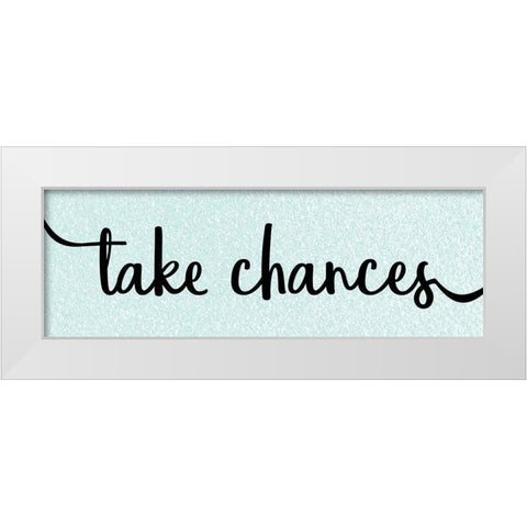 Take Chances White Modern Wood Framed Art Print by Kimberly, Allen